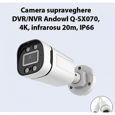 Camera supraveghere DVR/NVR Andowl Q SX070 4K infrarosu 20m IP66 alb