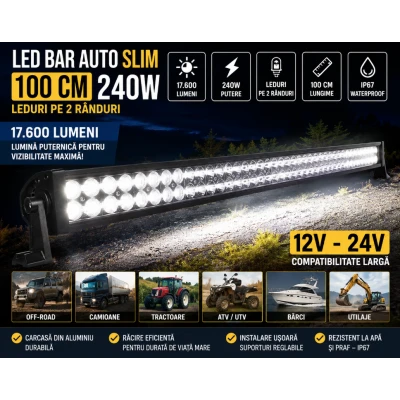 LED Bar Auto SLIM 100 CM 240W leduri pe 2 randuri 12V-24V 17.600 Lumeni