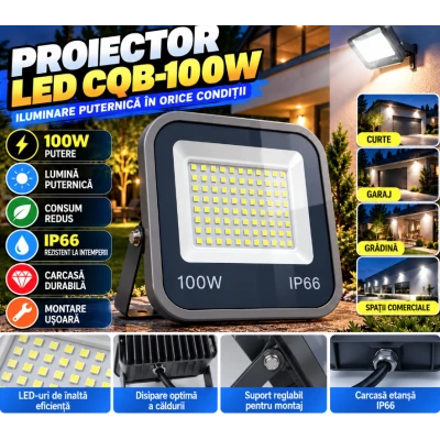 Proiector LED CQB 100W IP66 pentru exterior iluminare eficienta si carcasa rezistenta 220v